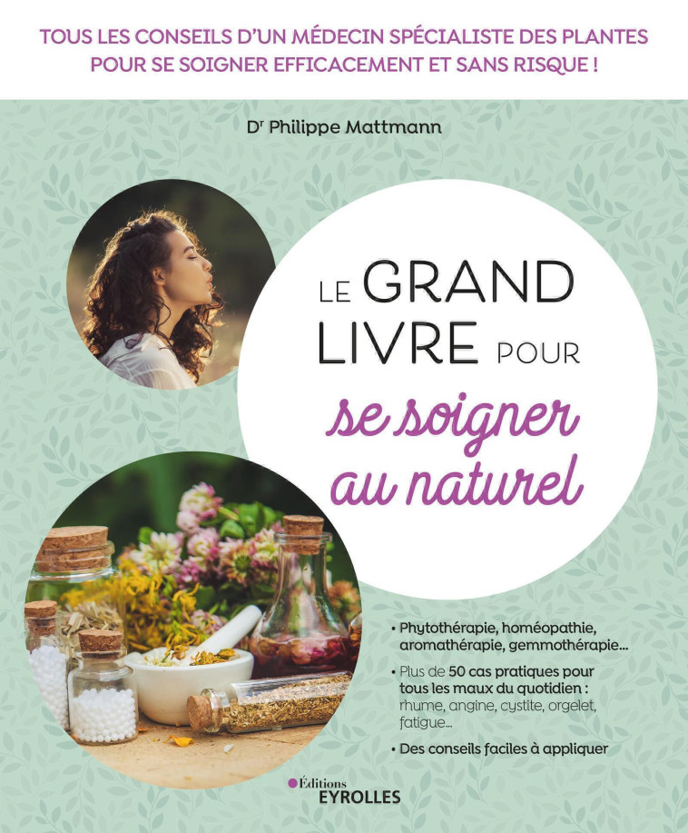 LE GRAND LIVRE POUR SE SOIGNER AU NATUREL - MATTMANN PHILIPPE - EYROLLES