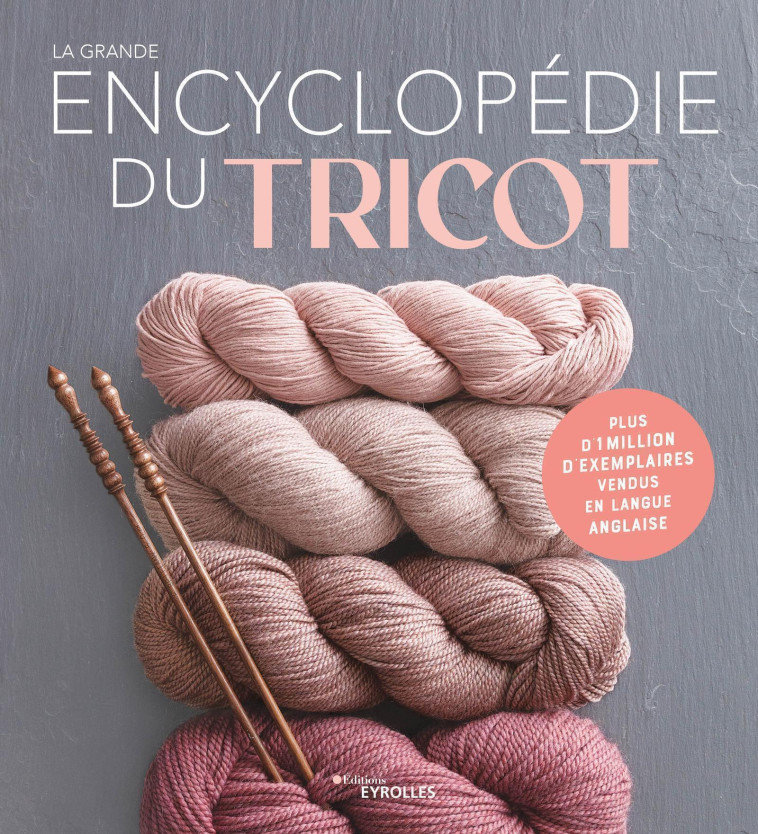 LA GRANDE ENCYCLOPEDIE DU TRICOT - COLLECTIF - EYROLLES