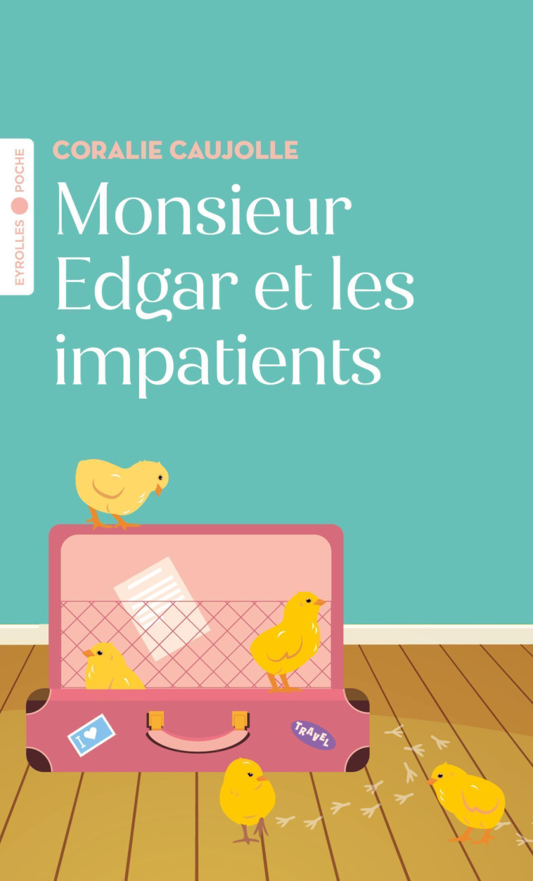 MONSIEUR EDGAR ET LES IMPATIENTS - CAUJOLLE CORALIE - EYROLLES