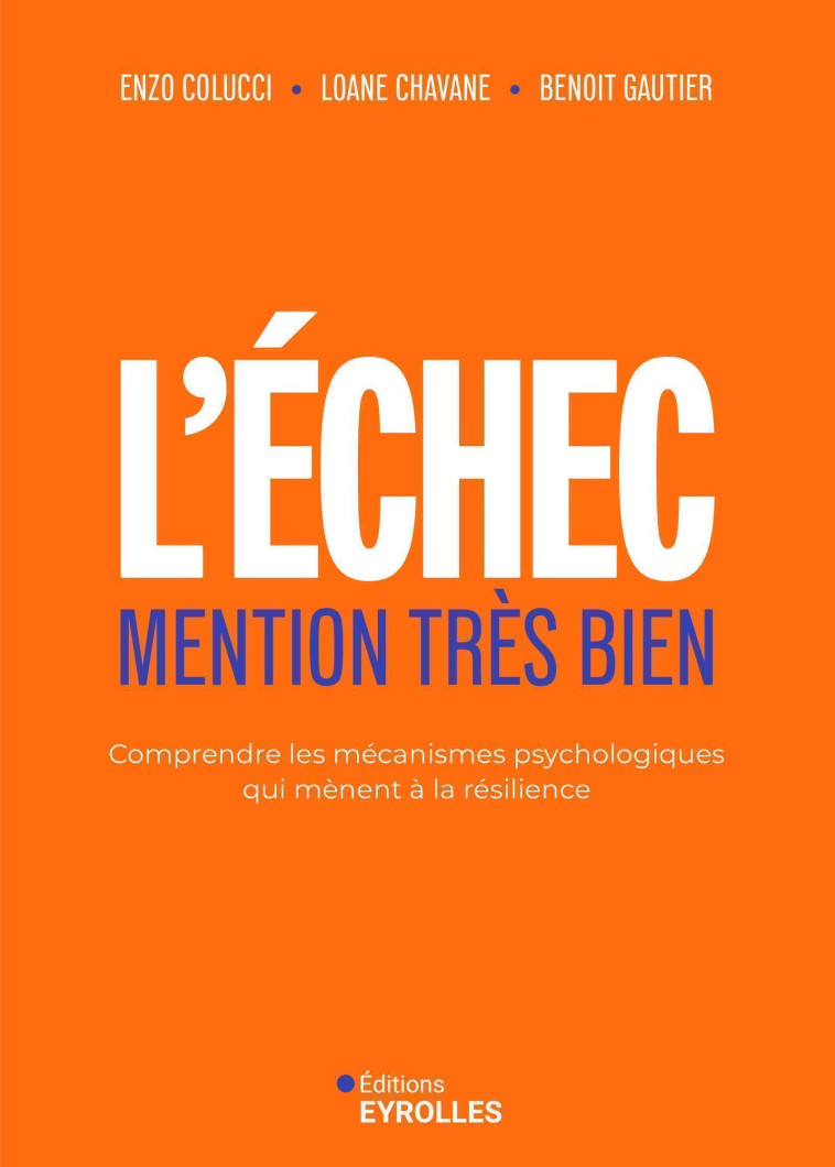 L'ECHEC MENTION TRES BIEN - COMPRENDRE LES MECANISMES PSYCHOLOGIQUES, TROUVER DES REPERES DANS LES M - COLUZZI/CHAVANE - EYROLLES