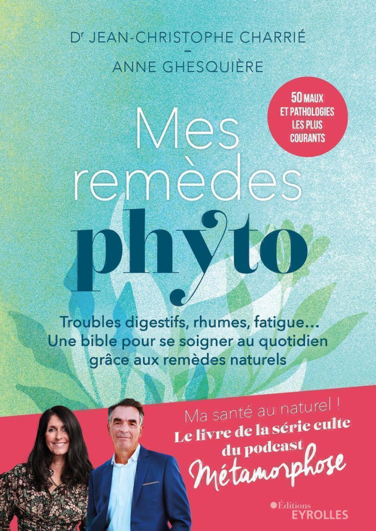 MES REMEDES PHYTO - TROUBLES DIGESTIFS, RHUMES, FATIGUE... UN BIBLE POUR SE SOIGNER AU QUOTIDIEN GRA - GHESQUIERE/CHARRIE - EYROLLES