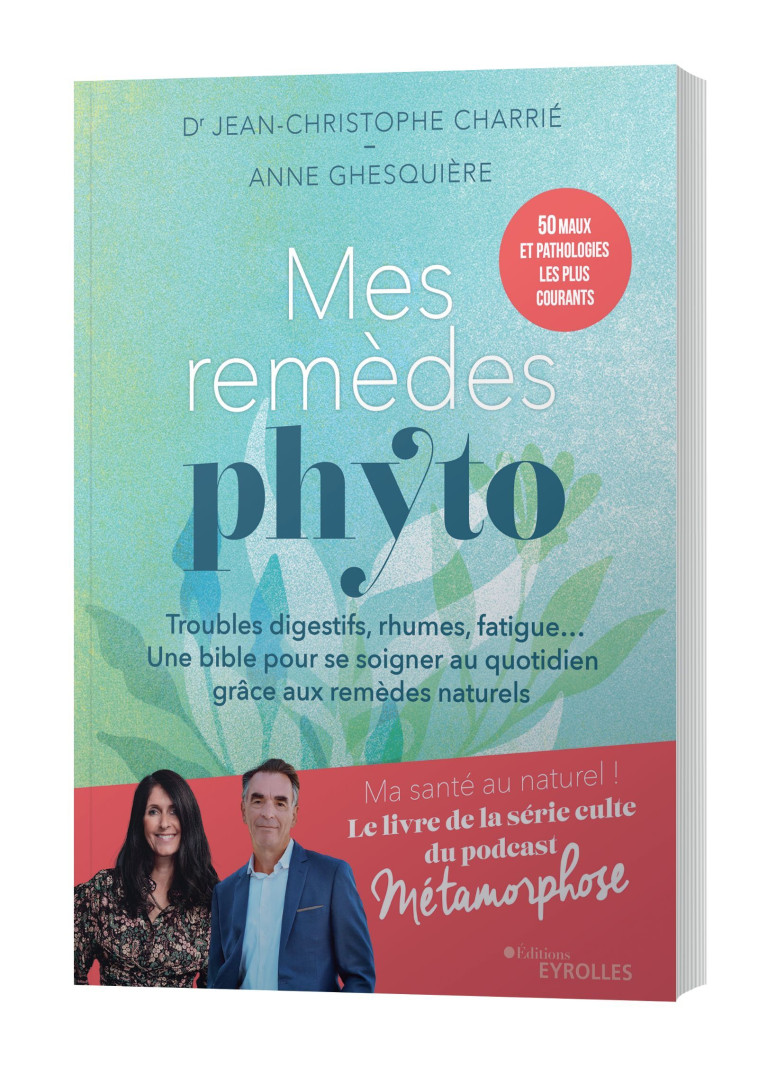 MES REMEDES PHYTO - TROUBLES DIGESTIFS, RHUMES, FATIGUE... UN BIBLE POUR SE SOIGNER AU QUOTIDIEN GRA - GHESQUIERE/CHARRIE - EYROLLES