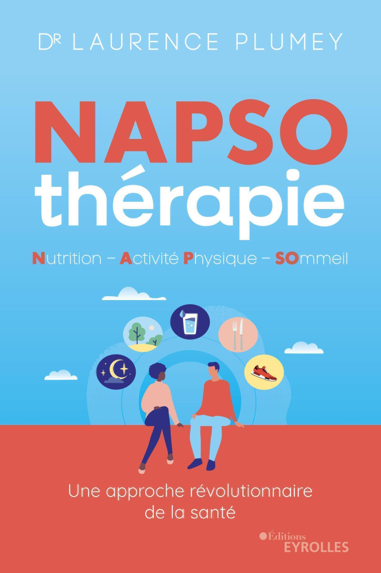 NAPSO-THERAPIE : NUTRITION - ACTIVITE PHYSIQUE - SOMMEIL - PLUMEY LAURENCE - EYROLLES