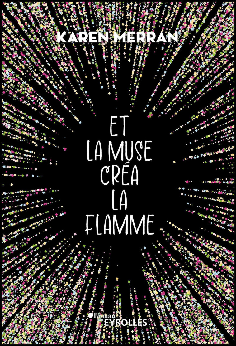 ET LA MUSE CREA LA FLAMME - MERRAN KAREN - EYROLLES