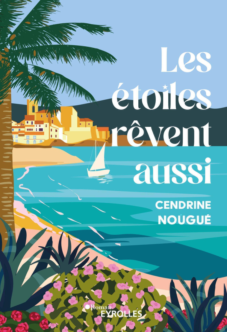 LES ETOILES REVENT AUSSI - NOUGUE CENDRINE - EYROLLES