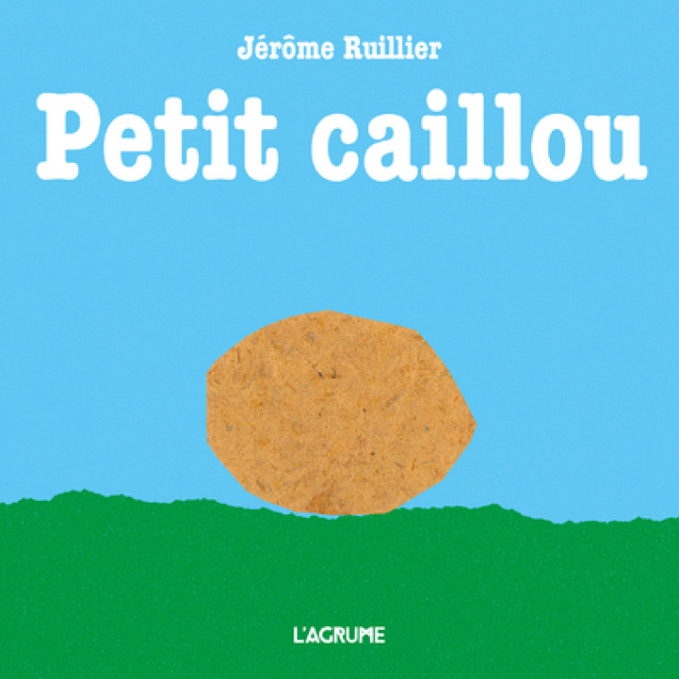 PETIT CAILLOU - RUILLIER JEROME - AGRUME