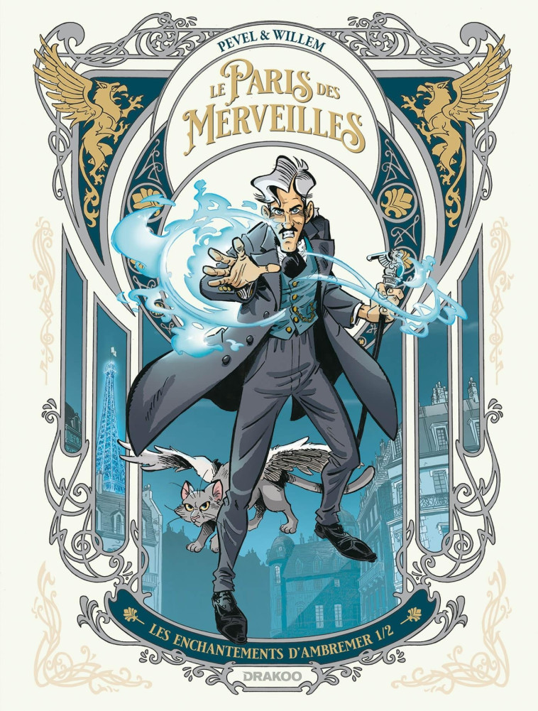 LE PARIS DES MERVEILLES T01 - WILLEM/PEVEL - DRAKOO