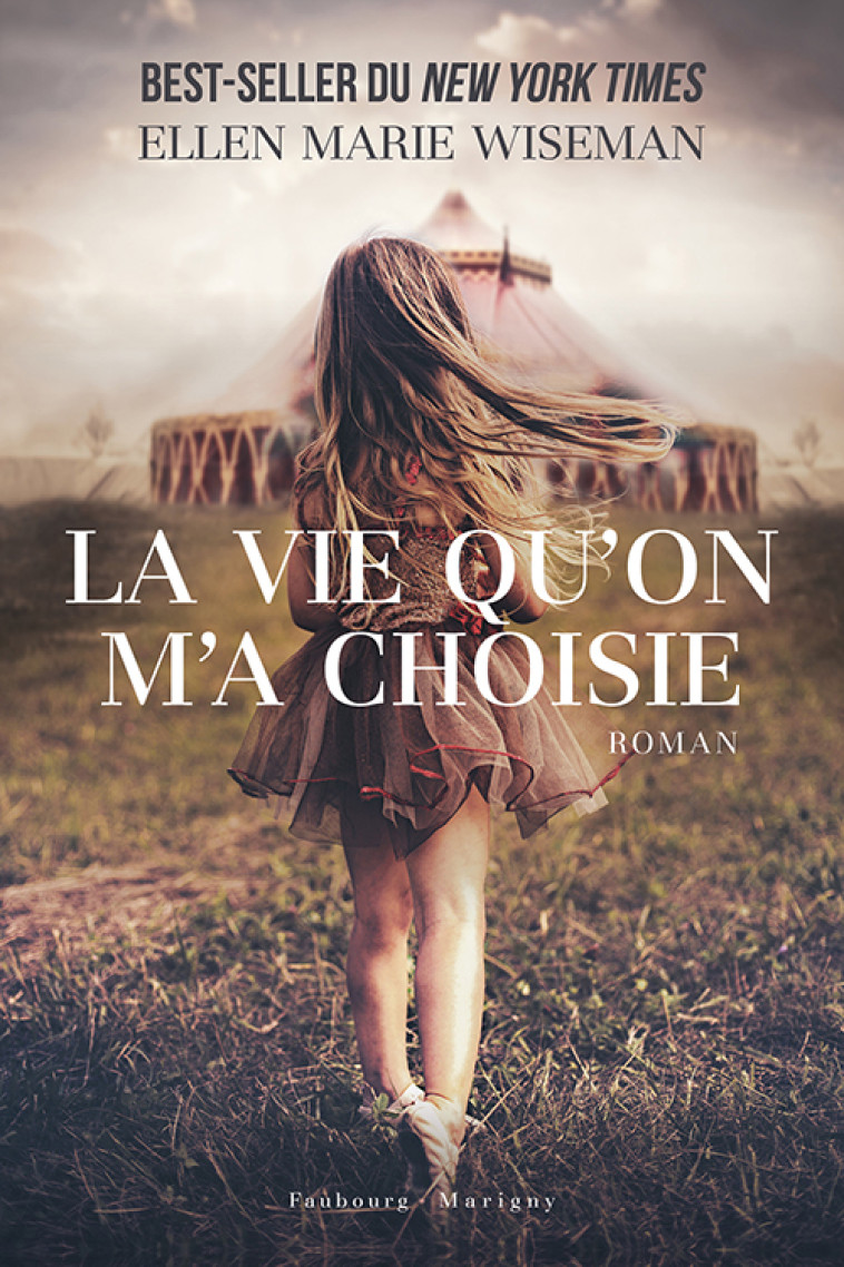 LA VIE QU'ON M'A CHOISIE - WISEMAN ELLEN MARIE - FAUBOURG MARIGN