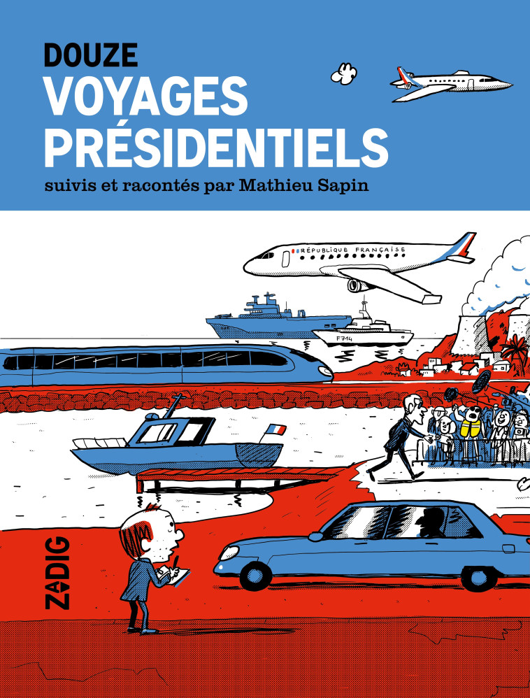 DOUZE VOYAGES PRESIDENTIELS - SAPIN MATHIEU - ZADIG