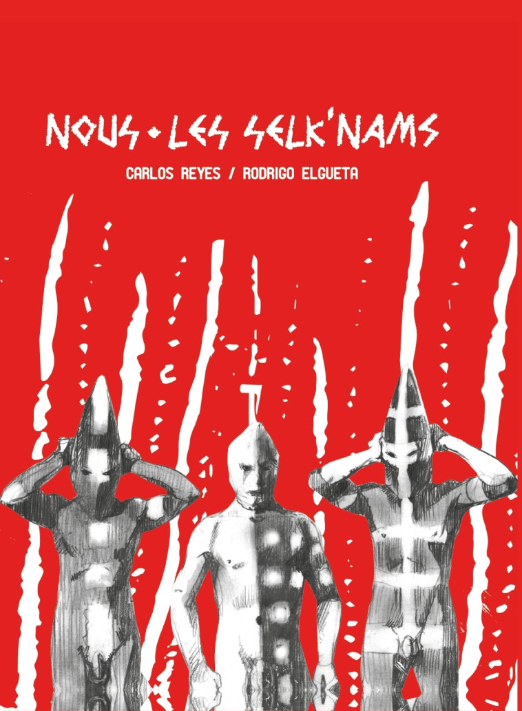 NOUS, LES SELK'NAM - REYES/ELGUETA - ILATINA