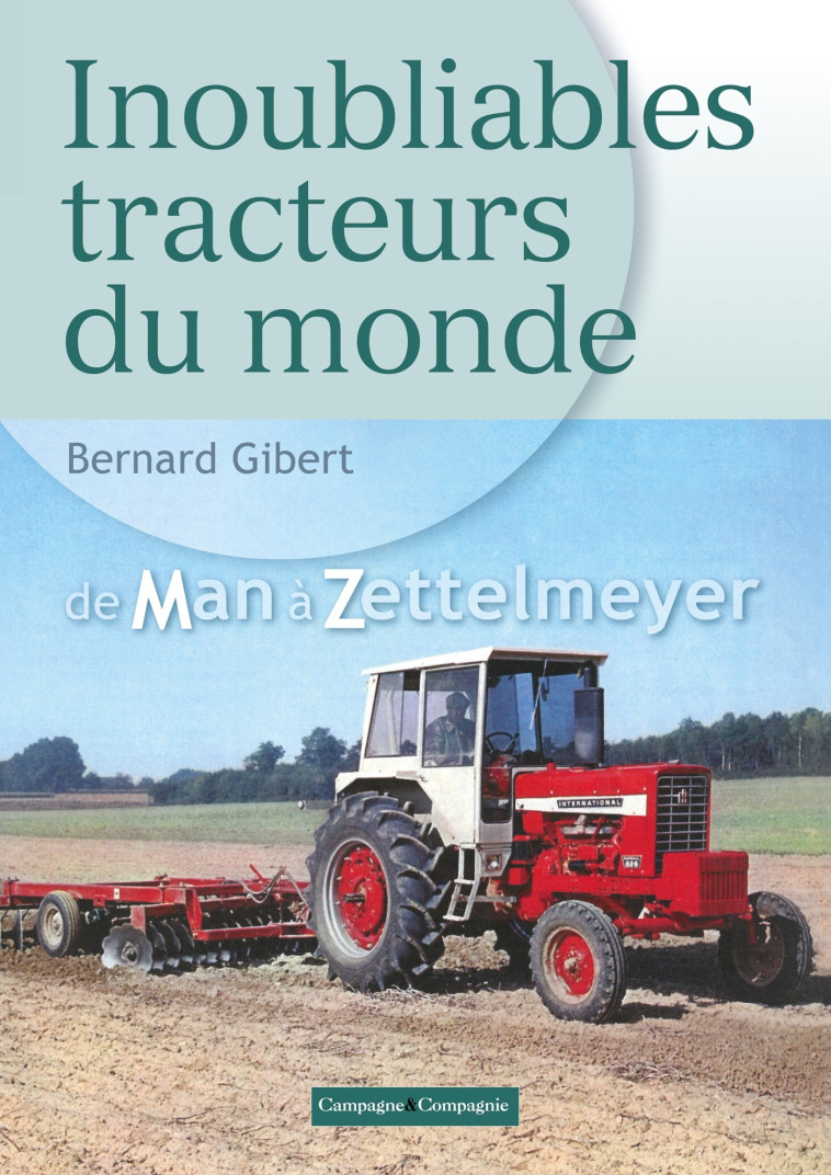 INOUBLIABLES TRACTEURS DU MONDE - T02 - DE M A Z - GIBERT BERNARD - FRANCE AGRICOLE