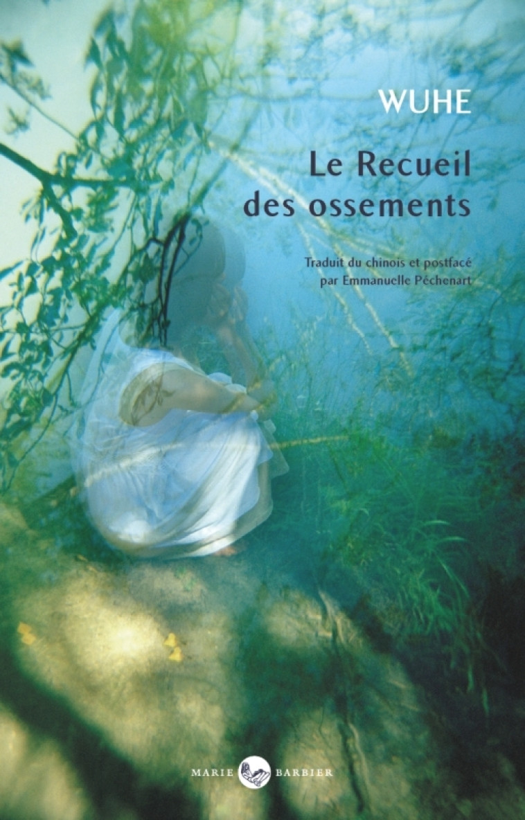 LE RECUEIL DES OSSEMENTS - WUHE - MARIE BARBIER