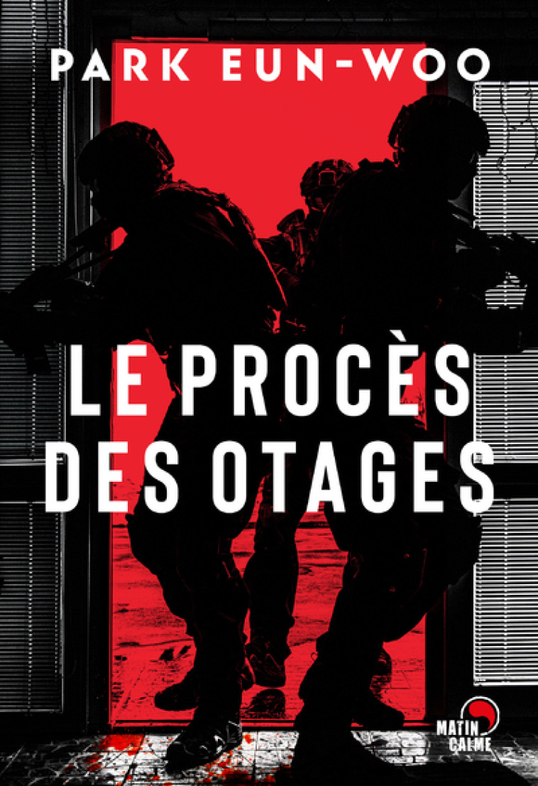 LE PROCES DES OTAGES - PARK EUN-WOO - MATIN CALME