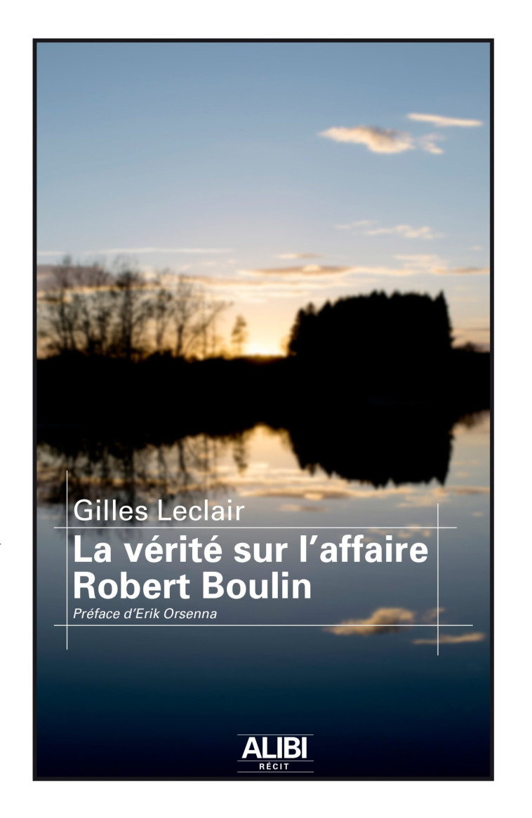 LA VERITE SUR L'AFFAIRE ROBERT - LA VERITE SUR L AFFAIRE ROBERT BOULIN - LECLAIR GILLES - FILATURES