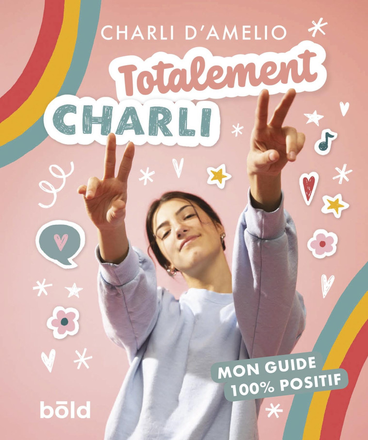 TOTALEMENT CHARLI - MON GUIDE 100% POSITIF - D'AMELIO CHARLI - BOLD