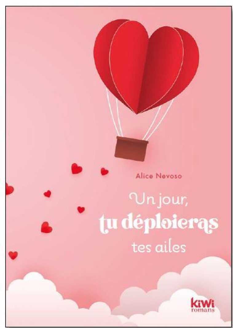 UN JOUR TU DEPLOIERAS TES AILES - NEVOSO ALICE - KIWI ROMANS