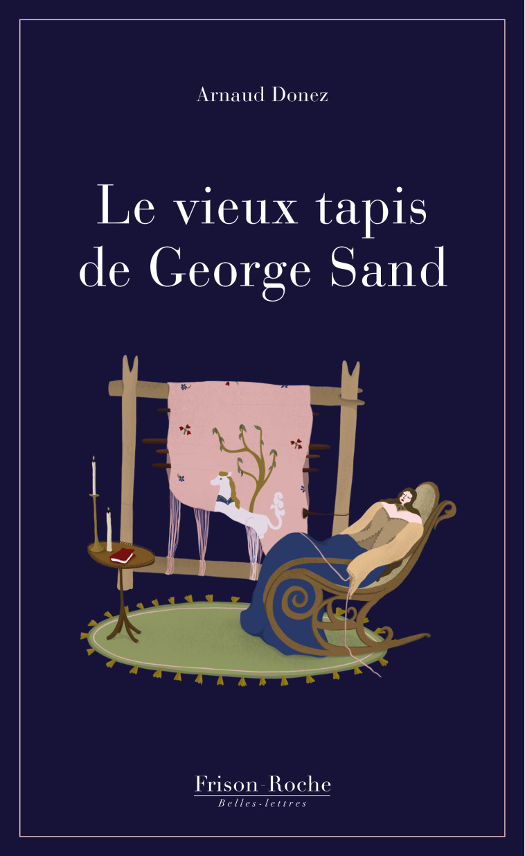 LE VIEUX TAPIS DE GEORGE SAND - DONEZ ARNAUD - FR BELLES LETTR