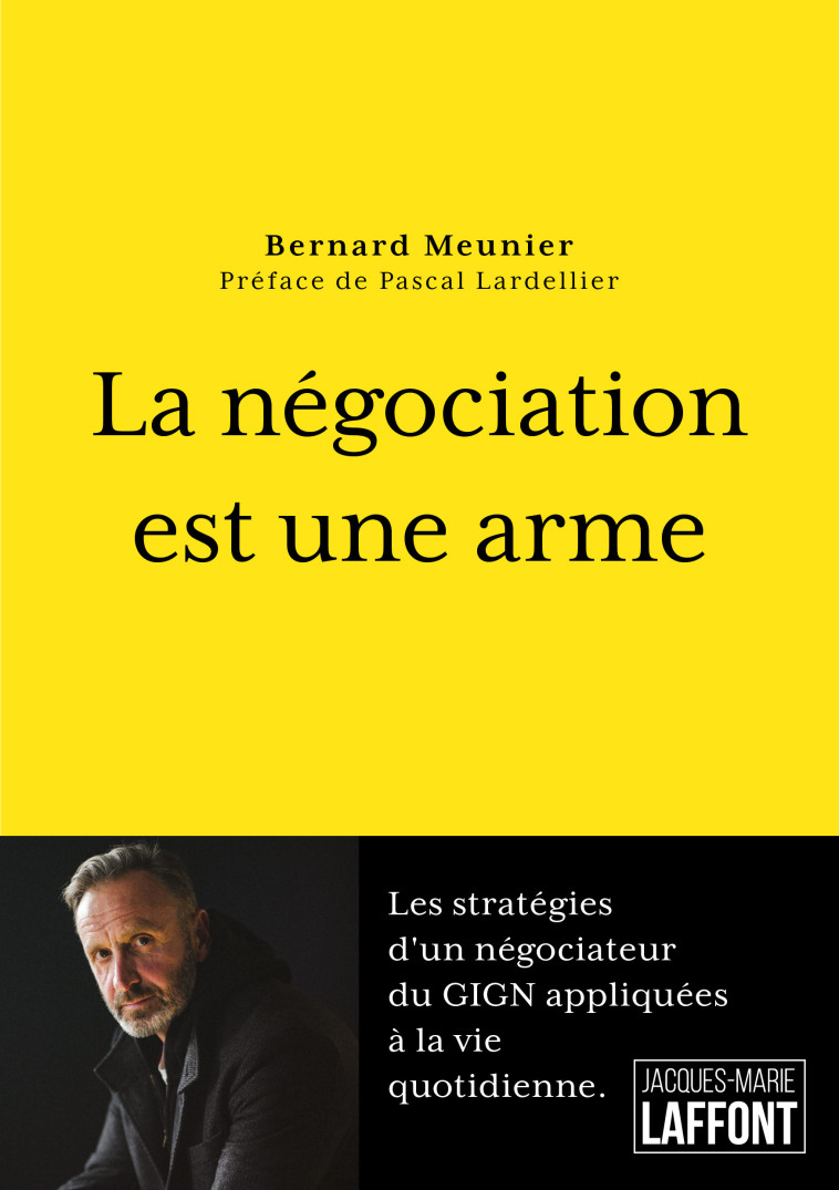 LA NEGOCIATION EST UNE ARME - MEUNIER BERNARD - JM LAFFONT