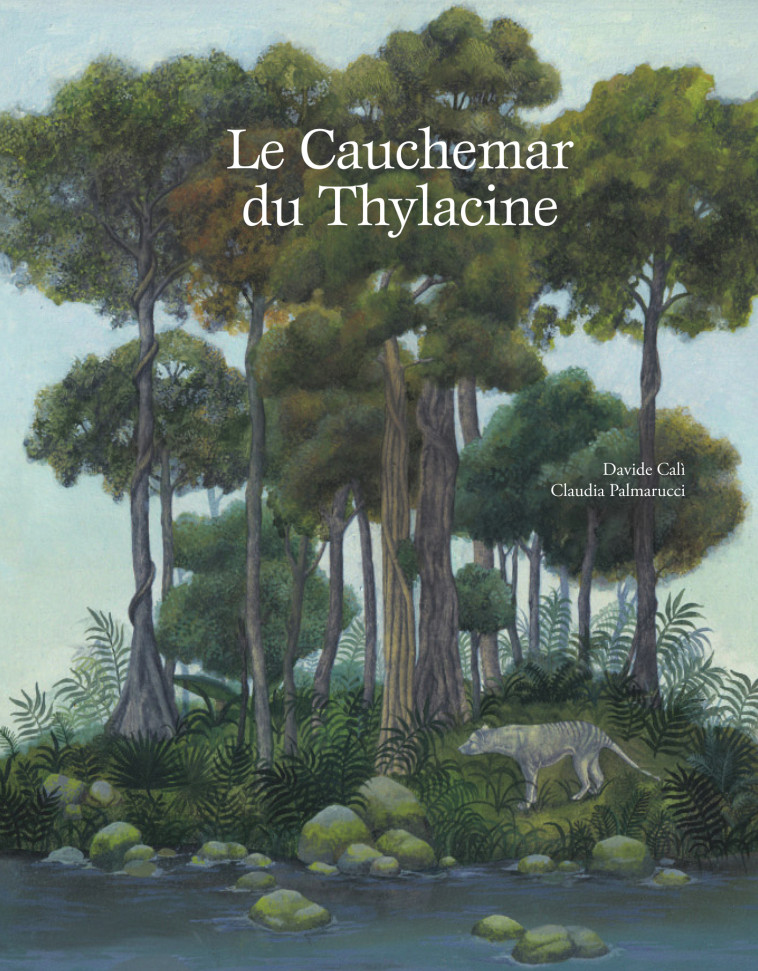 LE CAUCHEMAR DU THYLACINE - CALI/PALMARUCCI - LA PARTIE