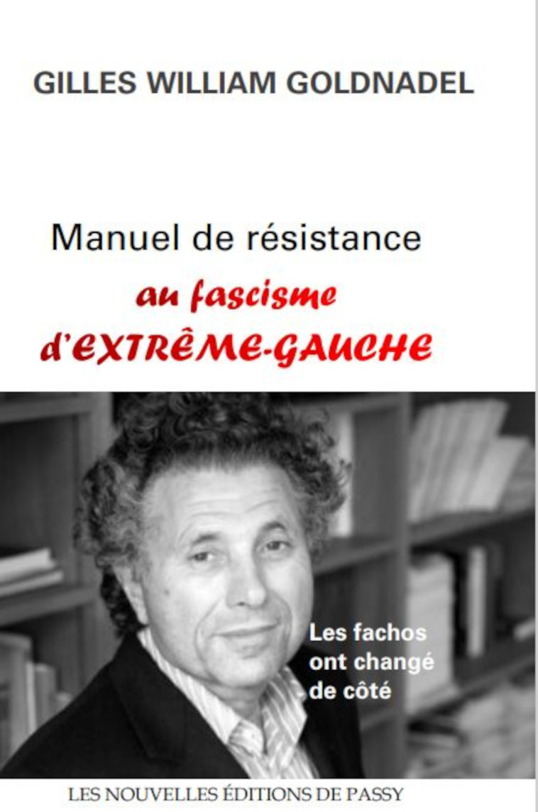 MANUEL DE RESISTANCE AU FASCISME D'EXTREME-GAUCHE - GOLDNADEL G W. - NVLLES ED PASSY