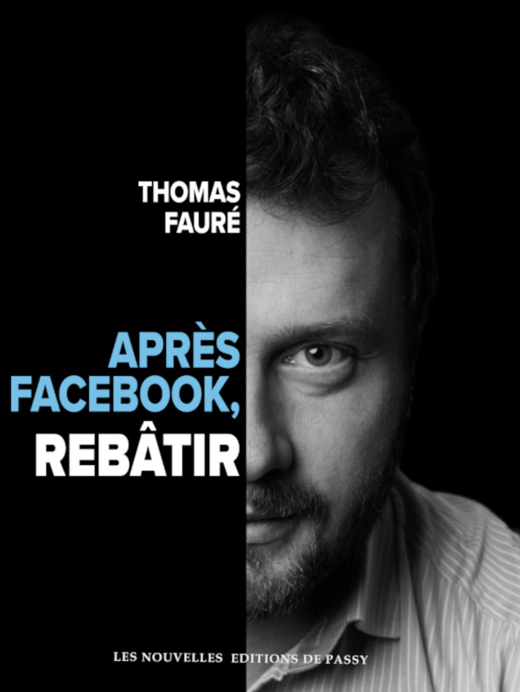 APRES FACEBOOK, REBATIR - FAURE THOMAS - NVLLES ED PASSY