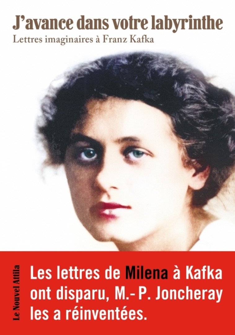 J'AVANCE DANS VOTRE LABYRINTHE. LETTRES IMAGINAIRES A FRANZ KAFKA - JONCHERAY M-P. - NOUVEL ATTILA