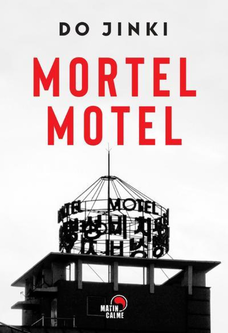 MORTEL MOTEL - DO JINKI - MATIN CALME