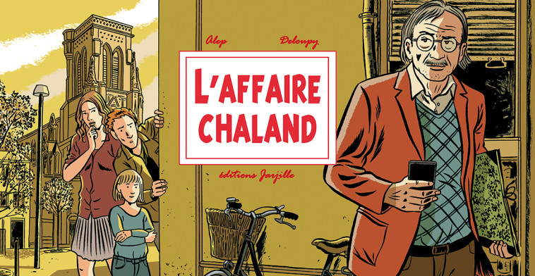 L'AFFAIRE CHALAND - ALEP/DELOUPY - JARJILLE