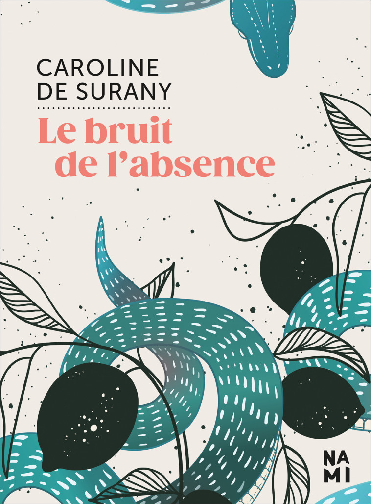 LE BRUIT DE L'ABSENCE - SURANY CAROLINE - NAMI