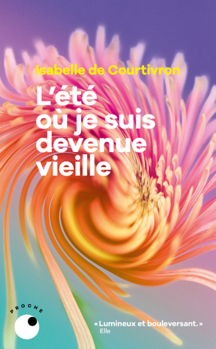 L'ETE OU JE SUIS DEVENUE VIEILLE - COURTIVRON I D. - COLL PROCHE