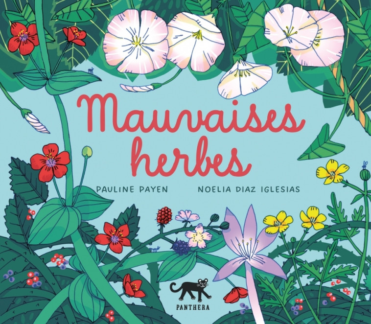 MAUVAISES HERBES - PAYEN/DIAZ IGLESIAS - PANTHERA