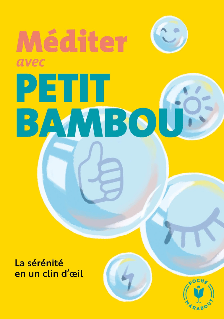 MEDITER AVEC PETIT BAMBOU - LA SERENITE EN UN CLIN D'OEIL - XXX - MARABOUT