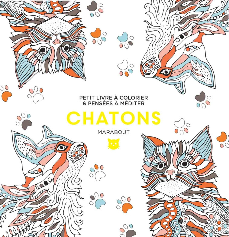 LE PETIT LIVRE DE COLORIAGES : CHATONS - XXX - MARABOUT