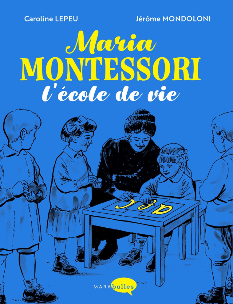 MARIA MONTESSORI L'ECOLE DE VIE - LEPEU/MONDOLINI - MARABULLES