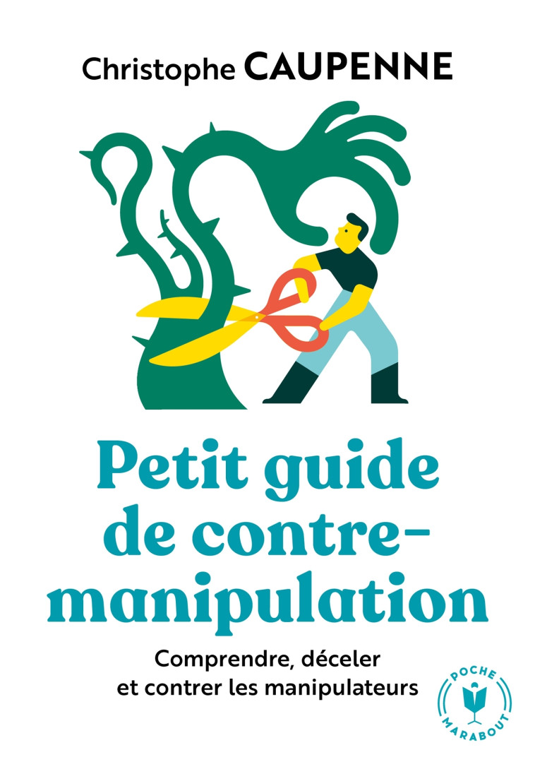 PETIT GUIDE DE CONTRE MANIPULATION - CAUPENNE CHRISTOPHE - MARABOUT