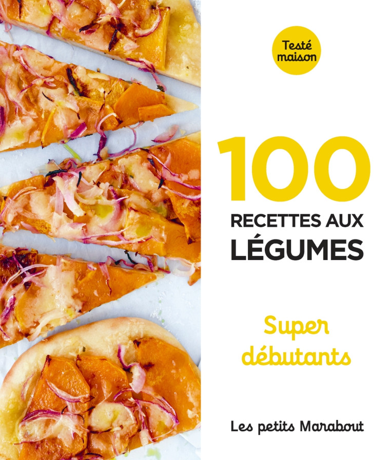 LES PETITS MARABOUT - 100 RECETTES AUX LEGU MES - SUPER DEBUTANT - XXX - MARABOUT