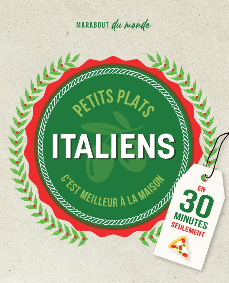 PETITS PLATS ITALIENS EN 30 MINUTES - 30 RE CETTES A PREPARER PLUS VITE QU'UNE LIVRAISO - MARINETTE GUILLAUME - MARABOUT