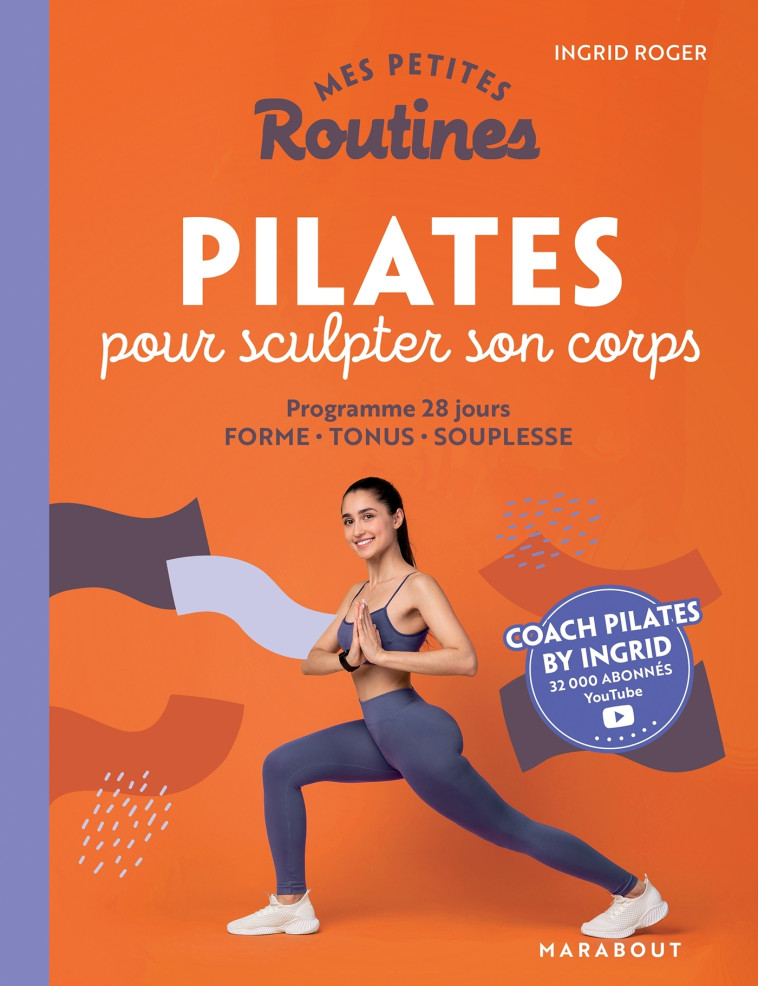 MES PETITES ROUTINES : PILATES POUR SCULPTE R SON CORPS - ROGER INGRID - MARABOUT