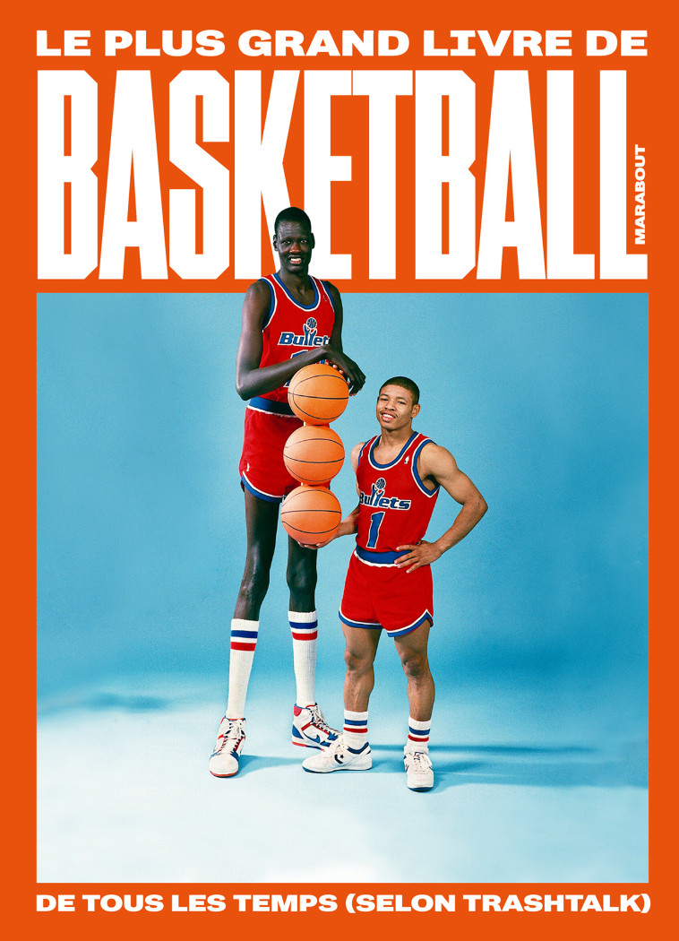 LE PLUS GRAND LIVRE DE BASKETBALL DE TOUS LES TEMPS (SELON TRASHTALK) - COLLECTIF - MARABOUT