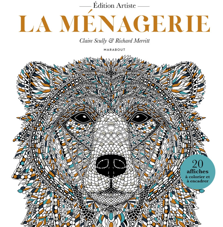 LA MENAGERIE - EDITION ARTISTE - 20 AFFICHE S A COLORIER ET A ENCADRER - SCULLY/MERRITT - MARABOUT