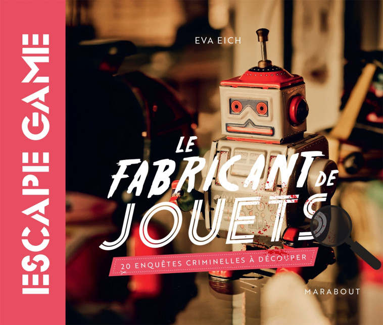 LIVRE ESCAPE GAME - LE FABRICANT DE JOUET - XXX - MARABOUT