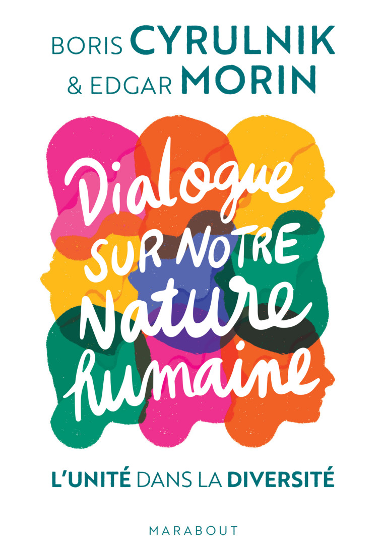 DIALOGUE SUR NOTRE NATURE HUMAINE - L'UNITE DANS LA DIVERSITE - BORIS CYRULNIK/MORIN - MARABOUT