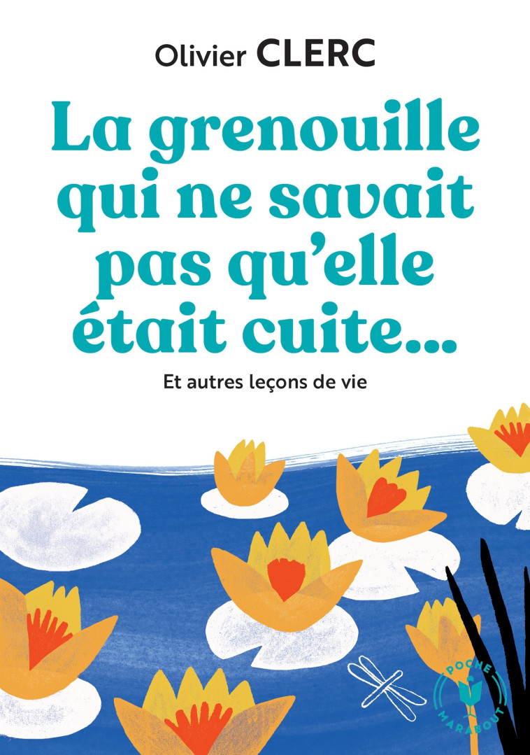 LA GRENOUILLE QUI NE SAVAIT PAS QU'ELLE ETA IT CUITE - CLERC OLIVIER - MARABOUT