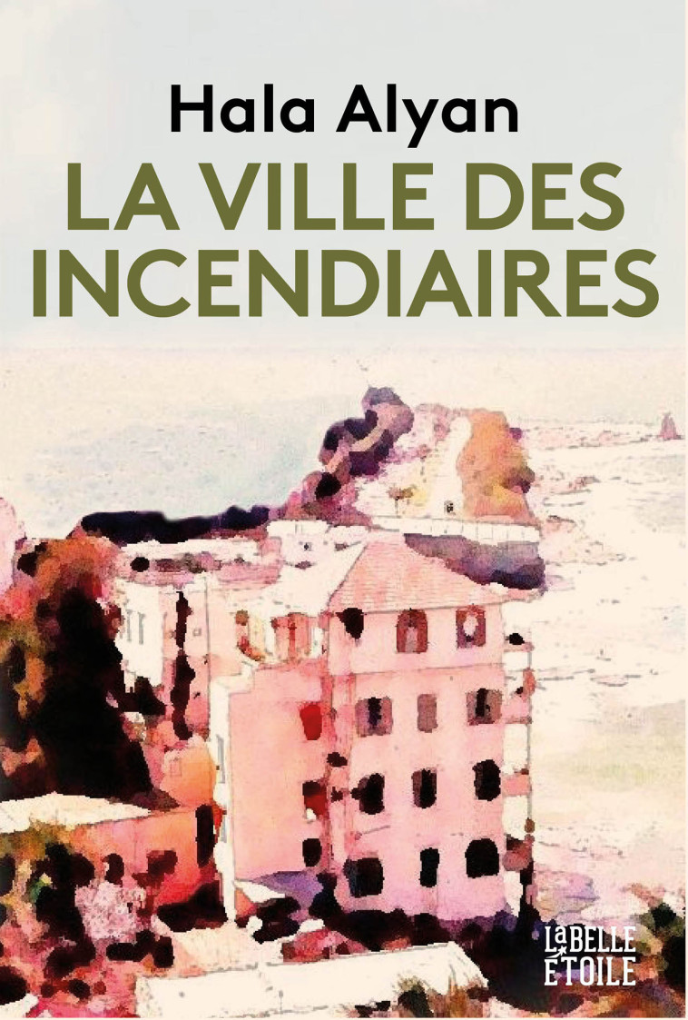 LA VILLE DES INCENDIAIRES - HALA ALYAN - HACHETTE FICTIO