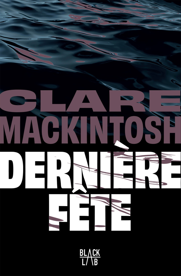 DERNIERE FETE - MACKINTOSH CLARE - HACHETTE FICTIO