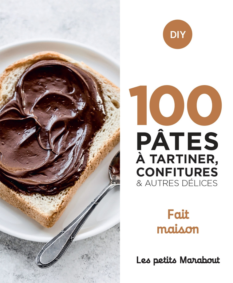 100 RECETTES PATES A TARTINER, CONFITURES ET AUTRES DELICES - HOME MADE - COLLECTIF - MARABOUT