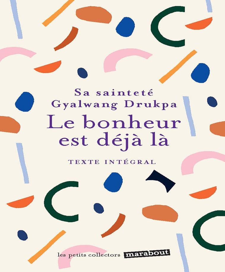 LE BONHEUR EST DEJA LA - DRUKPA GYALWANG - MARABOUT