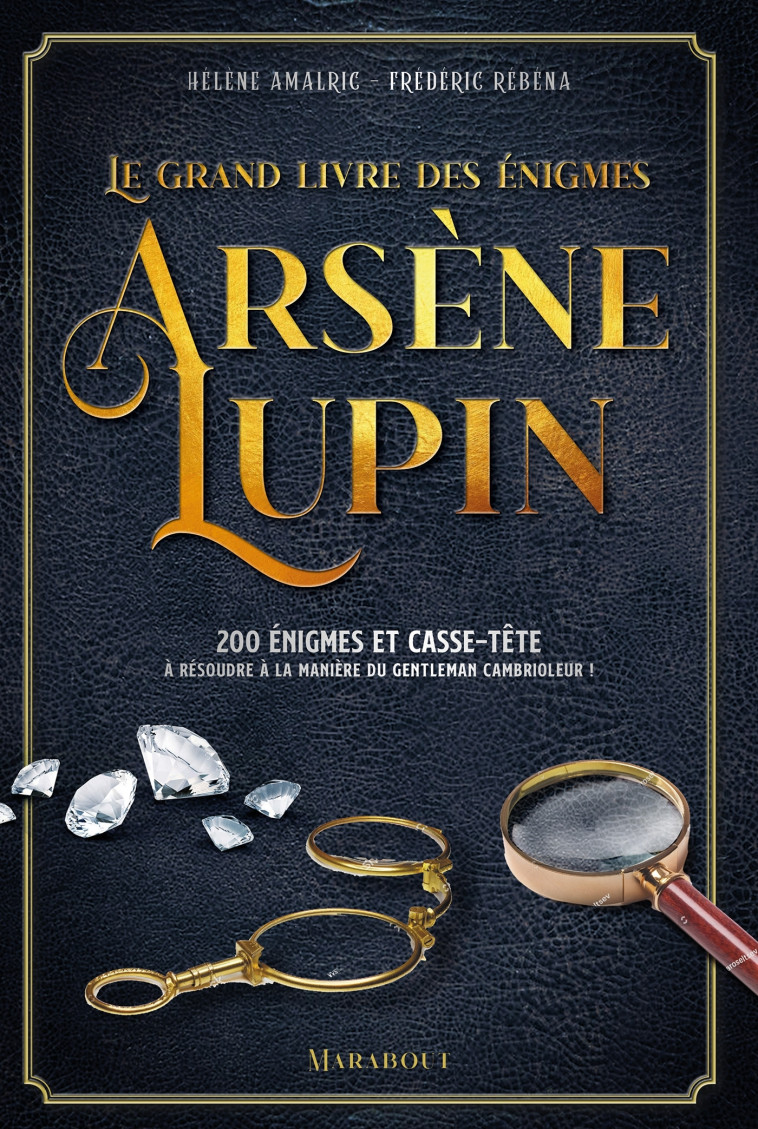 LE GRAND LIVRE DES ENIGMES ARSENE LUPIN - AMALRIC/REBENA - MARABOUT