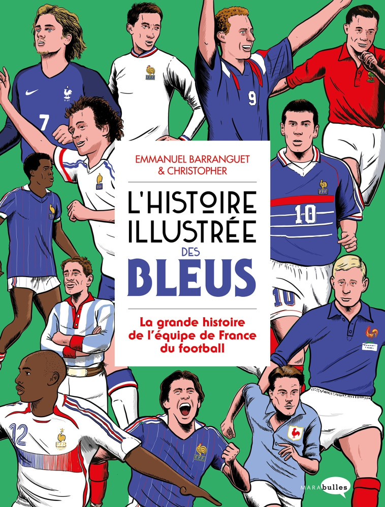 L'HISTOIRE ILLUSTREE DES BLEUS - LA GRANDE HISTOIRE DE L'EQUIPE DE FRANCE DU FOOTBALL - BARRANGUET - MARABOUT