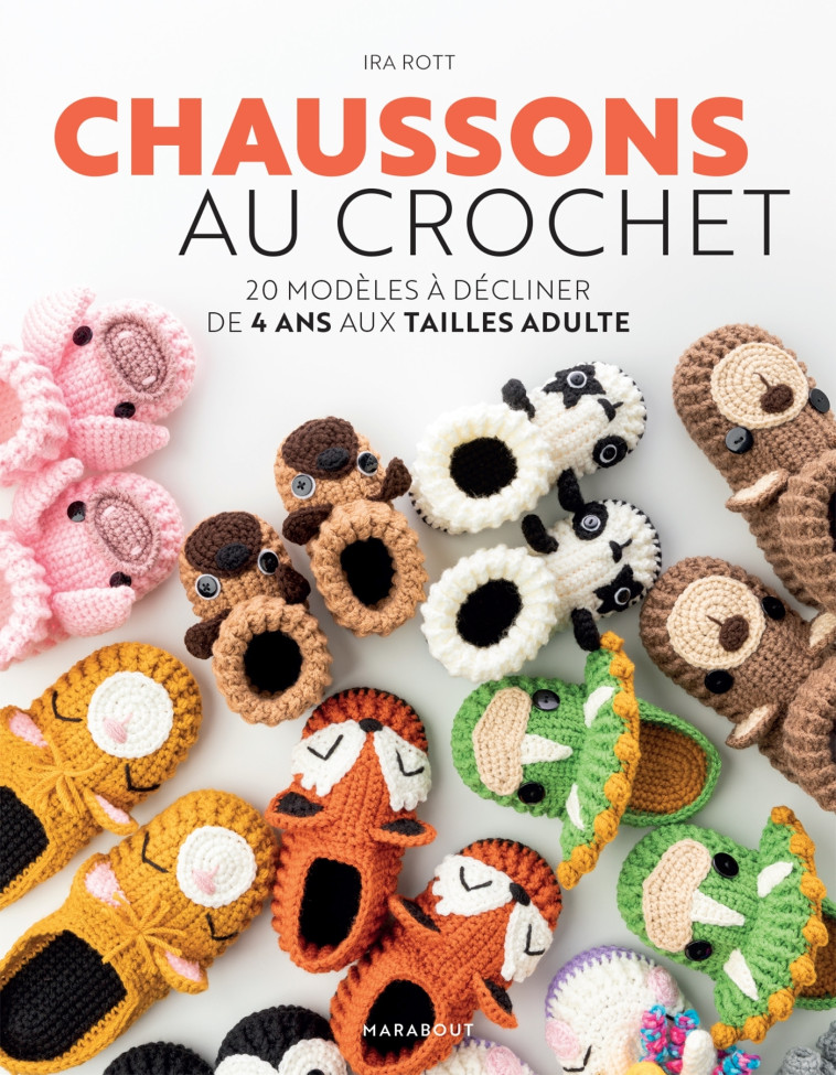 CHAUSSONS AU CROCHET - 20 MODELES A DECLINE R DU 4 ANS A TAILLE ADULTE - ROTT IRA - MARABOUT